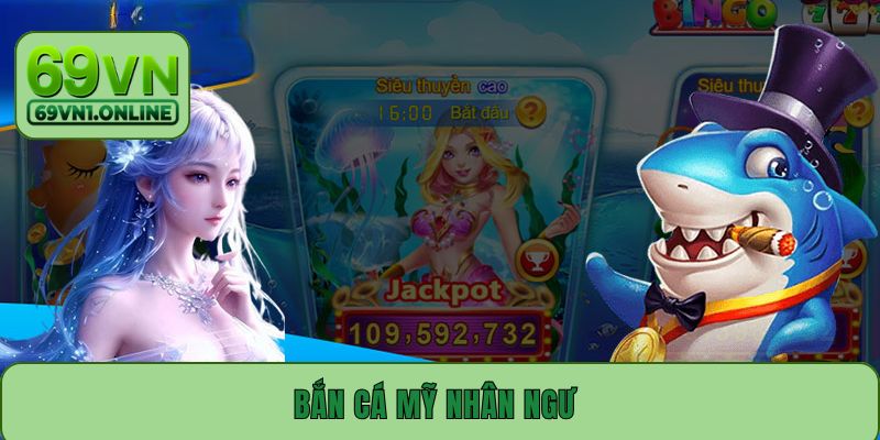 Bắn Cá Mỹ Nhân Ngư - Mẹo Săn Boss Cực Chuẩn Đến 99%