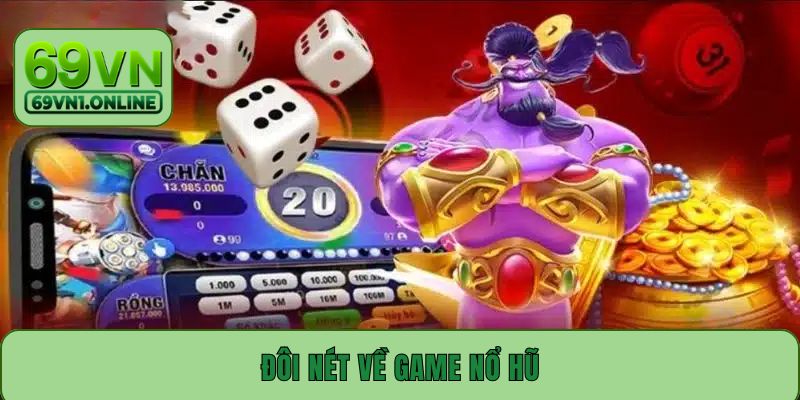 Đôi nét về game nổ hũ