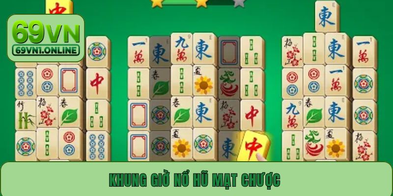 Khung Giờ Nổ Hũ Mạt Chược - Bí Kíp Săn Thưởng Lớn 2025